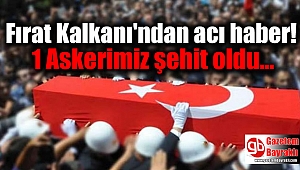 Fırat Kalkanı'ndan acı haber: 1 askerimiz şehit oldu