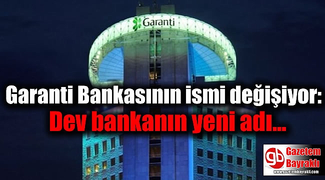 Garanti Bankasının ismi değişiyor