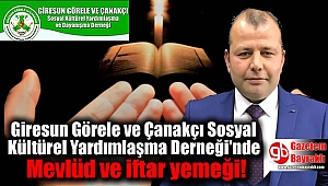Giresun Görele ve Çanakçı Sosyal Kültürel Yardımlaşma Derneği'nde iftar yemeği