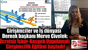 Girişimciler ve İş dünyası Dernek başkanı Merve Civelek: Ücretsiz İşkur-Kosgeb Uygulamalı Girişimcilik Eğitimi başladı