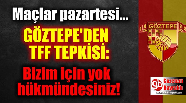 Göztepe'den TFF tepkisi