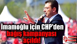 İmamoğlu için bağış kampanyası açıldı