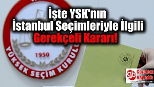 İşte YSK'nın İstanbul Seçimleriyle İlgili Gerekçeli Kararı