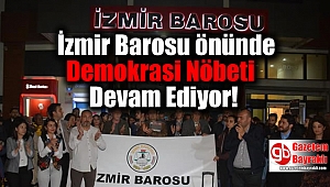 İzmir Barosu önünde Demokrasi Nöbeti Devam Ediyor