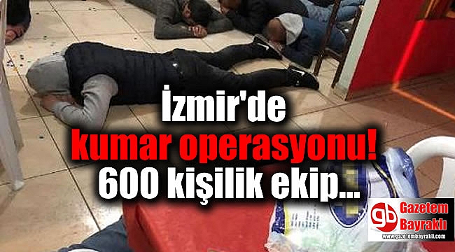 İzmir'de dev kumar operasyonu