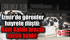 İzmir'de görenler hayrete düştü: Asılı kalan araçta uyuya kaldı