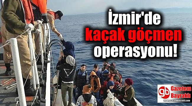 İzmir'de kaçak göçmen operasyonu
