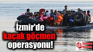 İzmir'de Kaçak Göçmen Operasyonu