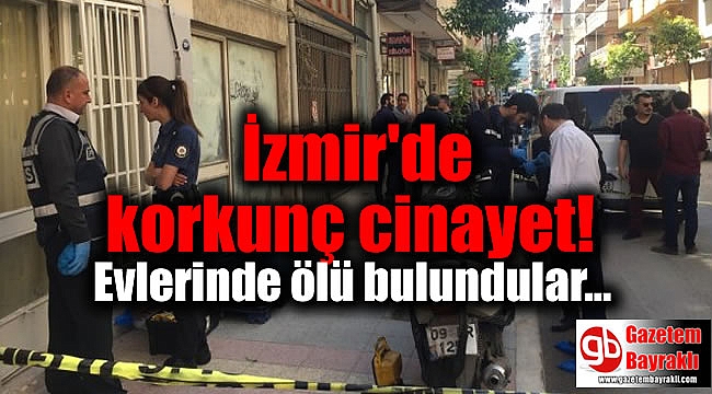 İzmir'de korkunç cinayet