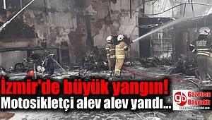 İzmir'de motosikletçide büyük yangın