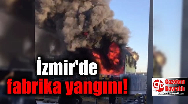 İzmir'de rüzgar gülü fabrikasında yangın