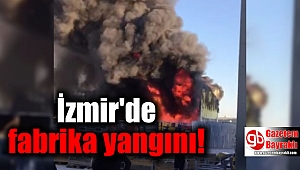İzmir'de rüzgar gülü fabrikasında yangın