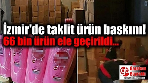 İzmir'de taklit ürün baskını: 66 bin ürün ele geçirildi