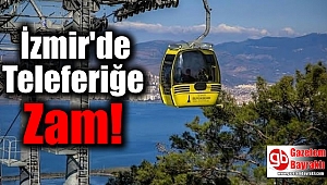 İzmir'de Teleferiğe Zam