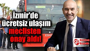 İzmir'de ücretsiz ulaşım meclisten onay aldı