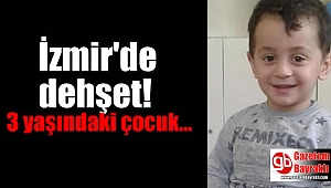 İzmir'de üvey baba küçük çocuğu öldürdüğü iddia edildi