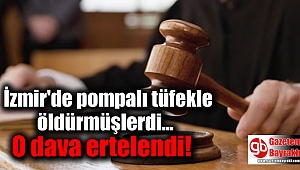 İzmir'deki Cinayet Davası ertelendi