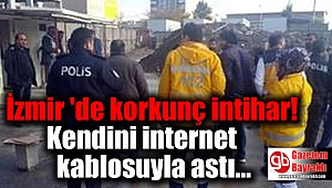 İzmir Karabağlar'da korkunç intihar