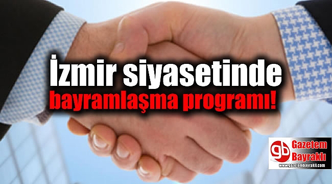 İzmir siyasetinde bayramlaşma programı
