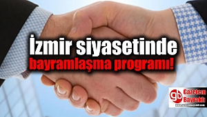 İzmir siyasetinde bayramlaşma programı