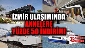 İzmir ulaşımında yüzde 50 anne indirimi