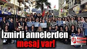 İzmirli annelerden mesaj var
