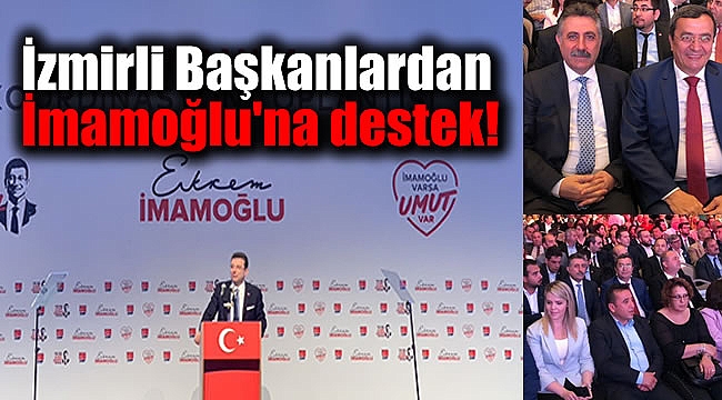 İzmirli Başkanlardan İmamoğlu'na destek