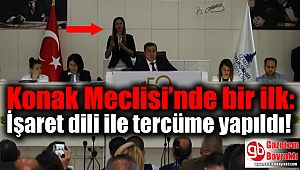Konak Meclisi’nde bir ilk: İşaret dili ile tercüme yapıldı
