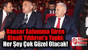 Konser Salonuna Giren Binali Yıldırım'a Tepki: Her Şey Çok Güzel Olacak