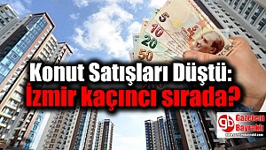 Konut Satışları Düştü: İzmir kaçıncı sırada