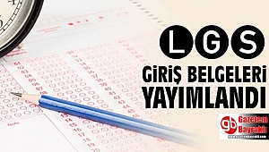 LGS için giriş belgeleri yayımlandı