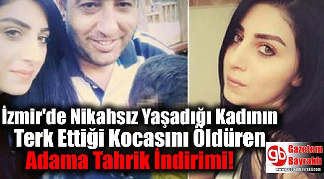 Nikahsız Yaşadığı Kadının Terk Ettiği Kocasını Öldüren Adama Tahrik İndirimi