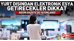 Resmi Gazete'de yayımlandı: Yurtdışından cep telefonu getirecekler dikkat