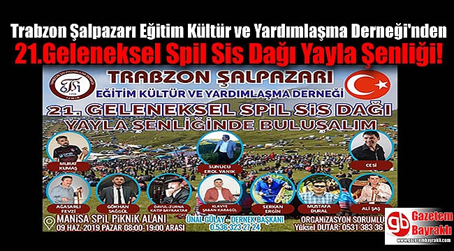 Trabzon Şalpazarı Eğitim Kültür ve Yardımlaşma Derneği'nden 21.Geleneksel Spil Sis Dağı Yayla Şenliği