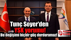 Tunç Soyer'den YSK yorumu