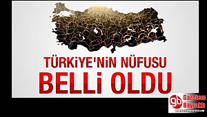 Türkiye yeni nüfusu açıklandı