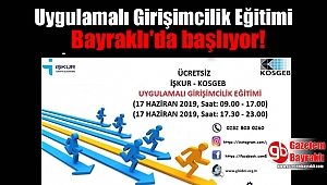 Uygulamalı Girişimcilik Eğitimi Bayraklı'da başlıyor