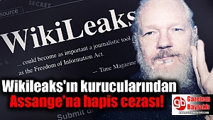 Wikileaks'ın kurucularından Julian Assange hapis cezasına çaptırıldı
