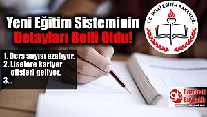 Yeni Eğitim Sisteminin Detayları Belli Oldu