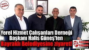 Yerel Hizmet Çalışanları Derneği Başkanı Halis Güneş'ten Bayraklı Belediyesine ziyaret