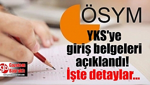 YKS'ye girecek adayların sınav giriş belgeleri açıklandı işte detaylar