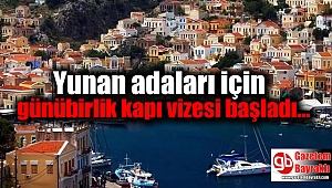 Yunan adaları için günübirlik kapı vizesi başladı