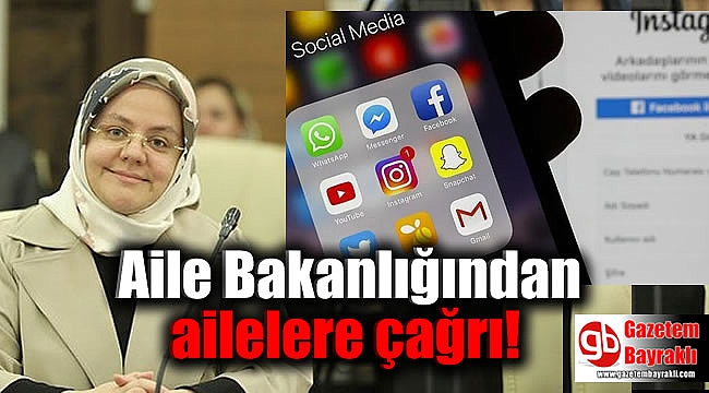 Aile Bakanlığından ailelere çağrı