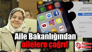 Aile Bakanlığından ailelere çağrı