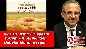 Ak Parti İzmir İl Başkanı Kerem Ali Sürekli'den Babalar Günü mesajı