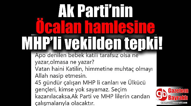 Ak Parti’nin Öcalan hamlesine MHP’li vekilden tepki