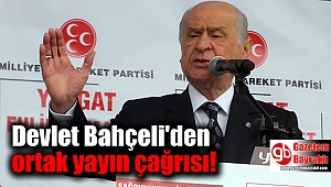 Bahçeli'den ortak yayın çağrısı