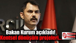 Bakan Kurum açıkladı: Kentsel dönüşüm projeleri başlıyor