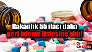 Bakanlık 55 ilacı daha geri ödeme listesine aldı
