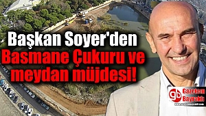 Başkan Soyer'den Basmane Çukuru ve meydan müjdesi